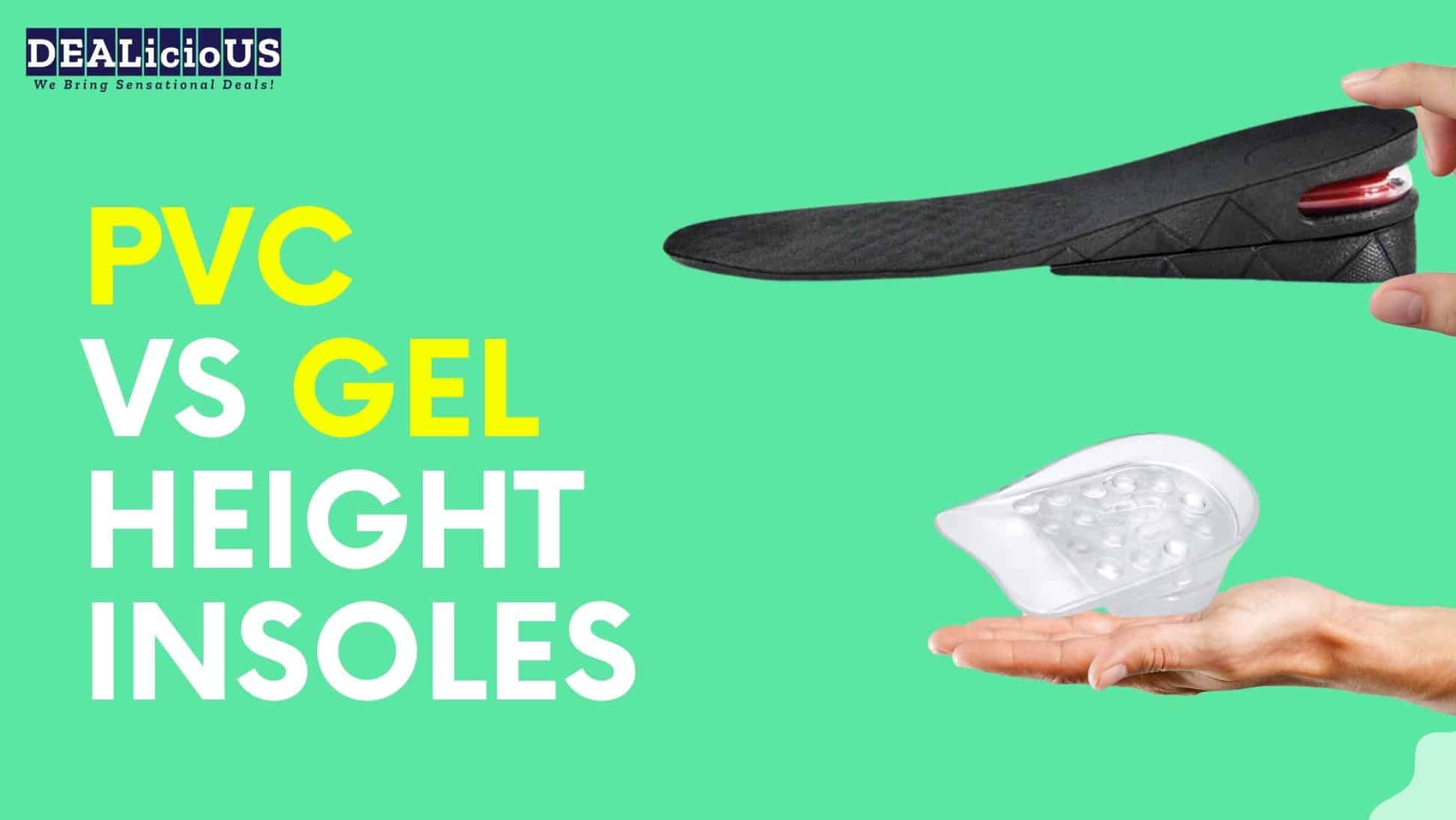 PVC Vs. Gel Height Insoles – which one is the best?